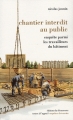 Couverture Chantier interdit au public : enquête parmi les travailleurs du bâtiment Editions La Découverte (Textes à l'appui) 2008