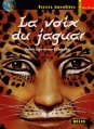 Couverture La voix du jaguar Editions Belin (Terres Insolites) 2006