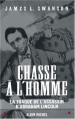 Couverture Chasse à l'homme : La traque de l'assassin d'Abraham Lincoln Editions Albin Michel 2007
