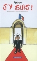 Couverture J'y suis : Les dessins de la campagne présidentielle Editions Dargaud 2007