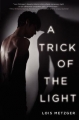 Couverture A Trick of the light Editions Balzer + Bray 2013