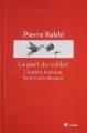 Couverture La Part du colibri : L'Espèce humaine face à son devenir Editions de l'Aube 2011