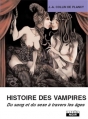 Couverture Histoire des vampires : du sang et du sexe à travers les âges Editions Camion Noir 2011