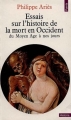 Couverture Essais sur l'histoire de la mort en Occident du Moyen-Âge à nos jours Editions Points (Histoire) 1977