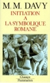 Couverture Initiation à la symbolique romane (XIIe siècle) Editions Flammarion (Champs) 1992