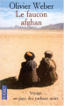 Couverture Le faucon afghan : voyage au pays des turbans noirs Editions Pocket 2002