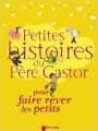 Couverture Petites histoires du Père Castor pour faire rêver les petits Editions Flammarion (Père Castor) 2008
