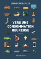 Couverture Vers une consommation heureuse Editions Allary 2014