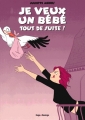 Couverture Je veux un bébé tout de suite !, tome 1 Editions Hugo & Cie (Desinge) 2015