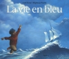 Couverture La vie en bleu Editions L'École des loisirs 2006