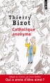 Couverture Catholique anonyme Editions Points 2009