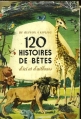 Couverture 120 histoires de bêtes d'ici et d'ailleurs Editions Gründ 1957