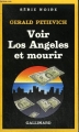 Couverture Voir Los Angeles et mourir Editions Gallimard  (Série noire) 1985