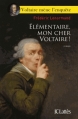 Couverture Élémentaire, mon cher Voltaire ! Editions JC Lattès 2015