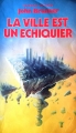 Couverture La ville est un échiquier Editions Calmann-Lévy 1985