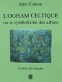 Couverture L'Ogham celtique ou le symbolisme des arbres : L'oracle des druides Editions Mémoires du Monde 2014