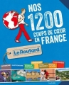 Couverture Le Routard : Nos 1200 coups de coeur en France Editions Hachette (Tourisme) 2014