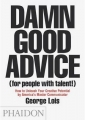 Couverture Damn Good Advice Editions Phaidon 2012
