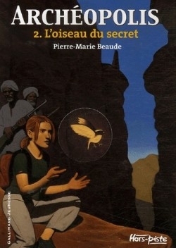Couverture Archéopolis, tome 2 : L'oiseau du secret
