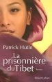 Couverture La prisonnière du Tibet Editions Robert Laffont 2008