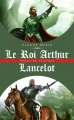 Couverture Le roi Arthur, Lancelot Editions France Loisirs (Héros de légende) 2014