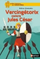 Couverture Vercingétorix contre Jules César Editions Nathan (Petites histoires de l'Histoire) 2015