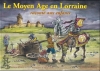 Couverture Le Moyen Age en Lorraine raconté aux enfants Editions Serpenoise 2004