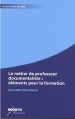 Couverture Le métier de professeur documentaliste : éléments pour la formation Editions Sceren (Atouts pour réussir) 2011