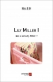 Couverture Lily Miller, tome 1 : Qui a tué Lily Miller ? / Les chroniques de Lily Miller, tome 1 : Disparue Editions du Net (LEN) 2014