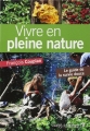 Couverture Vivre en pleine nature : le guide de la survie douce Editions Sang de la terre 2011