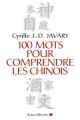 Couverture 100 mots pour comprendre les chinois Editions Albin Michel 2008