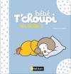 Couverture Bébé T'choupi au dodo ! Editions Nathan 2015