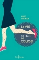 Couverture La vie au pas de course Editions Libre Expression 2015