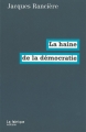 Couverture La haine de la démocratie Editions La Fabrique 2005