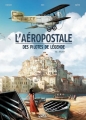 Couverture L'aéropostale, des pilotes de légendes, tome 3 : Varlet Editions Soleil 2014