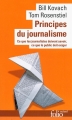 Couverture Principes du journalisme : Ce que les journalistes doivent savoir, ce que le public doit exiger Editions Folio  (Actuel) 2015