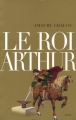 Couverture Le roi Arthur Editions Seuil (Histoire) 2009