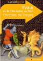 Couverture Yvain, le chevalier au lion / Yvain ou le chevalier au lion / Le chevalier au lion Editions Belin / Gallimard (Classico - Collège) 2008