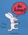 Couverture Au loup Editions L'École des loisirs 2005
