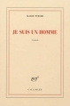 Couverture Je suis un homme Editions Gallimard  (Blanche) 2014