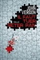 Couverture Il faut tuer Peter Pan Editions Grasset (Thriller) 2015