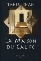 Couverture La Maison du Calife Editions de Fallois 2008