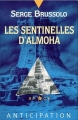 Couverture Les Sentinelles d'Almoha Editions Fleuve (Noir - Anticipation) 1994