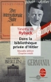 Couverture Dans la bibliothèque privée d'Hitler : Les livres qui ont modelé sa vie Editions Le Livre de Poche 2010