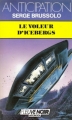 Couverture Le Voleur d'icebergs Editions Fleuve (Noir - Anticipation) 1988