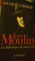 Couverture Jean Moulin, La République des catacombes Editions Gallimard  (La Suite des temps) 2001