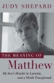 Couverture The Meaning of Matthew: My Son's Murder in Laramie, and a World Transformed Editions Lion Hudson 2010