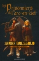 Couverture Sentinelles du crépuscule / Territoires interdits, tome 2 : Prisonniers de l'arc-en-ciel Editions Bayard (Jeunesse) 2000