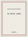 Couverture Le petit lord Fauntleroy / Le petit lord Editions Bibebook 2013