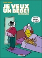 Couverture Je veux un bébé ! (Moi non plus !) Editions Delcourt (Humour de rire) 2006